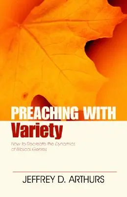 Prédikálás változatossággal: Hogyan teremtsük újra a bibliai műfajok dinamikáját? - Preaching with Variety: How to Re-Create the Dynamics of Biblical Genres