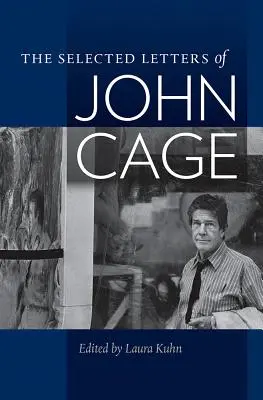 John Cage válogatott levelei - The Selected Letters of John Cage