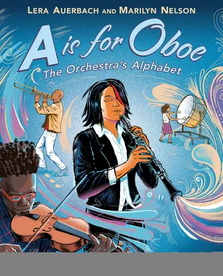 A mint oboa: A zenekar ábécéje - A is for Oboe: The Orchestra's Alphabet