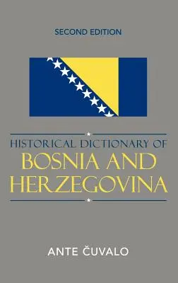 Bosznia-Hercegovina történelmi szótára, második kiadás - Historical Dictionary of Bosnia and Herzegovina, Second Edition