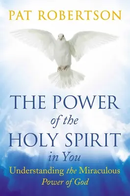 A Szentlélek ereje benned: Isten csodálatos hatalmának megértése - The Power of the Holy Spirit in You: Understanding the Miraculous Power of God