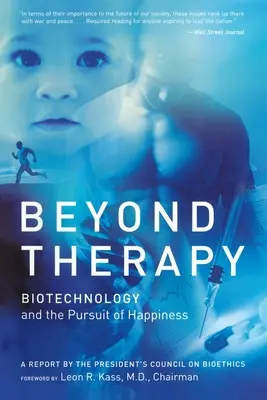 A terápián túl: A biotechnológia és a boldogságra való törekvés - Beyond Therapy: Biotechnology and the Pursuit of Happiness