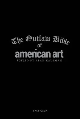 Az amerikai művészet törvényen kívüli bibliája - The Outlaw Bible of American Art