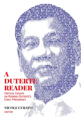 Egy Duterte-olvasó: Kritikai esszék Rodrigo Duterte korai elnökségéről - A Duterte Reader: Critical Essays on Rodrigo Duterte's Early Presidency