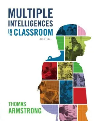 A többszörös intelligencia az osztályteremben, 4. kiadás - Multiple Intelligences in the Classroom, 4th Edition