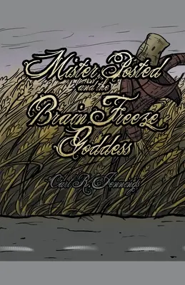 Mister Posted és az agyfagyasztó istennő - Mister Posted and the Brain Freeze Goddess