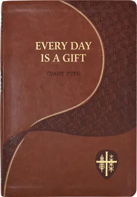 Minden nap egy ajándék: Apró elmélkedések minden napra a Szentírásból és a szentek írásaiból. - Every Day Is a Gift: Minute Meditations for Every Day Taken from the Holy Bible and the Writings of the Saints