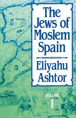 A mohamedán Spanyolország zsidói, 1. kötet - The Jews of Moslem Spain, Volume 1