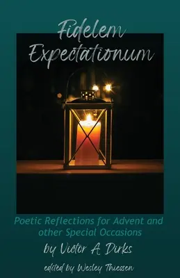 Fidelem Expectationum: Költői elmélkedések adventre és más különleges alkalmakra - Fidelem Expectationum: Poetic Reflections for Advent and Other Special Occasions