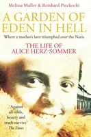 Az édenkert a pokolban: Alice Herz-Sommer élete - Garden of Eden in Hell: The Life of Alice Herz-Sommer