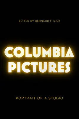 Columbia Pictures: Egy stúdió portréja - Columbia Pictures: Portrait of a Studio