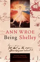 Being Shelley - A költő önmaga keresése - Being Shelley - The Poet's Search for Himself