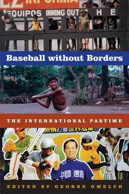 Baseball határok nélkül: A nemzetközi időtöltés - Baseball Without Borders: The International Pastime