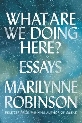 Mit keresünk mi itt? Essays - What Are We Doing Here?: Essays