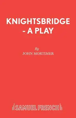 Knightsbridge - Egy színdarab - Knightsbridge - A Play