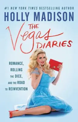 A vegasi naplók: Romantika, kockáztatás és az újjáéledés útja - The Vegas Diaries: Romance, Rolling the Dice, and the Road to Reinvention