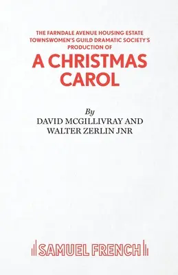 Farndale Avenue Housing Estate Townswomen's Guild Dramatic Society's Production of A Christmas Carol (Karácsonyi ének) - Farndale Avenue Housing Estate Townswomen's Guild Dramatic Society's Production of A Christmas Carol