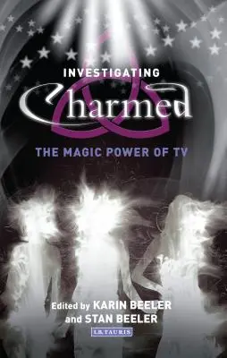 A Bűbájosok nyomozása: A televízió varázslatos ereje - Investigating Charmed: The Magic Power of TV