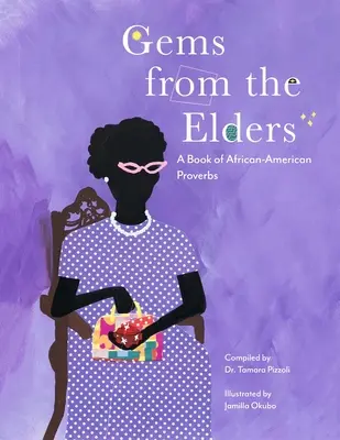 Drágakövek az öregektől: A Book of African-American Proverbs - Gems from the Elders: A Book of African-American Proverbs