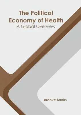 Az egészség politikai gazdaságtana: A Global Overview - The Political Economy of Health: A Global Overview