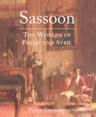 Sassoon: Philip és Sybil világa - Sassoon: The Worlds of Philip and Sybil