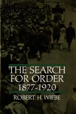 A rend keresése, 1877-1920 - The Search for Order, 1877-1920