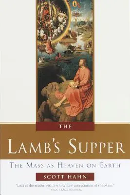 A bárány vacsorája: A mise mint a földi mennyország - The Lamb's Supper: The Mass as Heaven on Earth