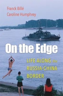 A határon: élet az orosz-kínai határ mentén - On the Edge: Life Along the Russia-China Border