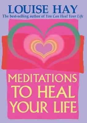 Meditációk az életed meggyógyításához - Meditations to Heal Your Life