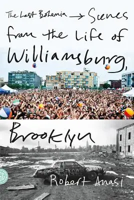 Az utolsó Bohémia: Jelenetek a brooklyni Williamsburg életéből - The Last Bohemia: Scenes from the Life of Williamsburg, Brooklyn