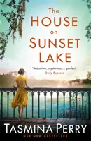 House on Sunset Lake - Lélegzetelállító regény a titkokról, rejtélyekről és szerelemről - House on Sunset Lake - A breathtaking novel of secrets, mystery and love