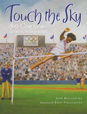 Dotkněte se nebe: Alice Coachmanová, olympijská skokanka do výšky - Touch the Sky: Alice Coachman, Olympic High Jumper