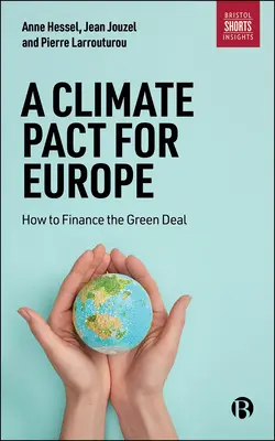 Éghajlatvédelmi paktum Európának: Hogyan finanszírozzuk a zöld megállapodást? - A Climate Pact for Europe: How to Finance the Green Deal