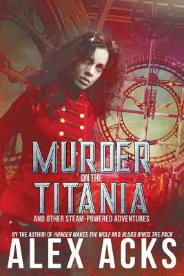 Gyilkosság a Titánián és más gőzgépes kalandok - Murder on the Titania and Other Steam-Powered Adventures