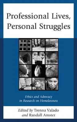 Szakmai életek, személyes küzdelmek: Etika és érdekérvényesítés a hajléktalansággal kapcsolatos kutatásban - Professional Lives, Personal Struggles: Ethics and Advocacy in Research on Homelessness