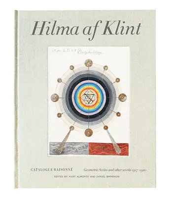 Hilma AF Klint: Geometriai sorozat és más művek 1917-1920: Katalógus V. kötet - Hilma AF Klint: Geometric Series and Other Works 1917-1920: Catalogue Raisonn Volume V