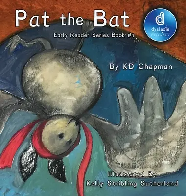 Pat the Bat: Early Reader Series Book #1