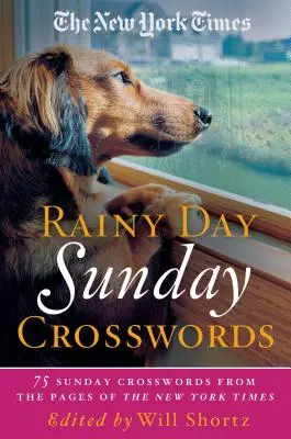 The New York Times Rainy Day Sunday Crosswords: 75 vasárnapi rejtvény a New York Times oldaláról - The New York Times Rainy Day Sunday Crosswords: 75 Sunday Puzzles from the Pages of the New York Times