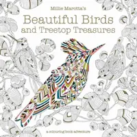 Krásní ptáci a poklady v korunách stromů Millie Marotta - dobrodružství s omalovánkami - Millie Marotta's Beautiful Birds and Treetop Treasures - A colouring book adventure