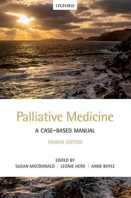 Palliatív orvoslás: Esetalapú kézikönyv - Palliative Medicine: A Case-Based Manual