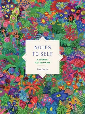 Jegyzetek önmagamnak: Napló az öngondoskodáshoz - Notes to Self: A Journal for Self-Care