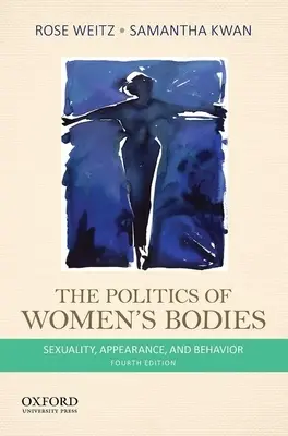 A női testek politikája: Szexualitás, megjelenés és viselkedés - The Politics of Women's Bodies: Sexuality, Appearance, and Behavior