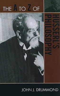 Husserl filozófiájának A-tól Z-ig terjedő része - The A to Z of Husserl's Philosophy