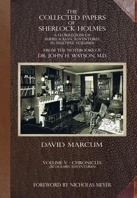The Collected Papers of Sherlock Holmes - 5. kötet: A Florilegium of Sherlockian Adventures több kötetben - The Collected Papers of Sherlock Holmes - Volume 5: A Florilegium of Sherlockian Adventures in Multiple Volumes