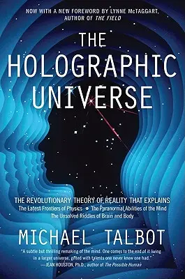 A holografikus univerzum: A valóság forradalmi elmélete - The Holographic Universe: The Revolutionary Theory of Reality