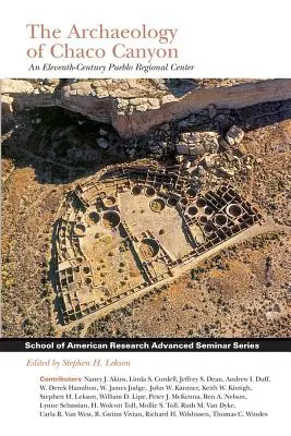 A Chaco Canyon régészete: Egy tizenegyedik századi pueblo regionális központ - Archaeology of Chaco Canyon: An Eleventh-Century Pueblo Regional Center