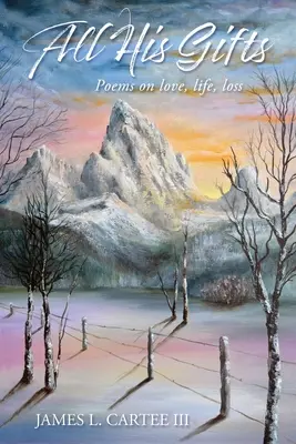 All His Gifts: Szerelem, élet, veszteség - All His Gifts: Love, Life, Loss