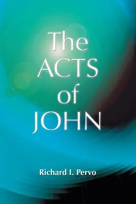 János apostol cselekedetei (ókeresztény apokrifek) - The Acts of John (Early Christian Apocrypha)