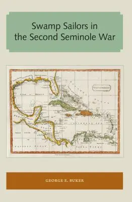 Mocsári tengerészek a második szeminol háborúban - Swamp Sailors in the Second Seminole War