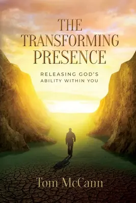 Az átalakító jelenlét: Isten képességének felszabadítása benned - The Transforming Presence: Releasing God's Ability Within You